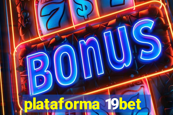 plataforma 19bet